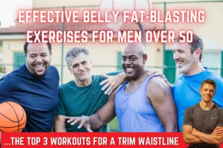 Effective Belly Fat-Blasting Exercises for Men Over 50: Top 3 Workouts for a Trim Waistline