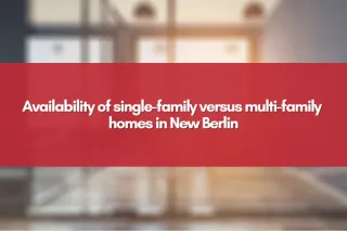 Availability of single-family versus multi-family homes in New Berlin