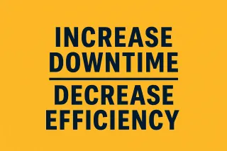 Want More Downtime and Less Efficiency? Do These 2 Simple Things