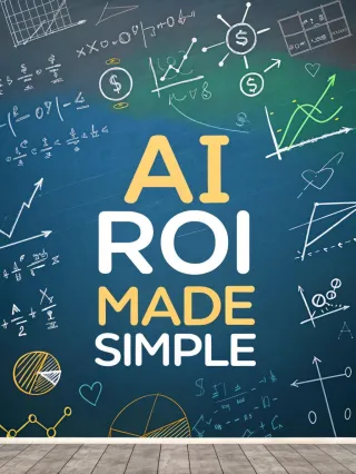 ROI Made Simple: 5 Steps to Measure the Impact of Your AI Investments