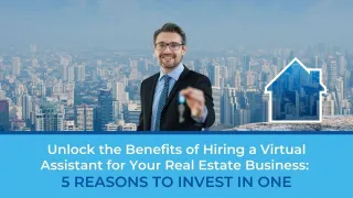 Unlock the Benefits of Hiring a Virtual Assistant for Your Real Estate Business: 5 Reasons to Invest in One