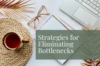 Streamlining Processes: Strategies for Eliminating Bottlenecks in Your Studio