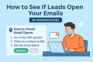 How to See If Leads Open Your Emails in GoHighLevel