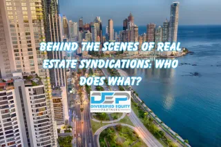 "Behind the Scenes of Real Estate Syndications: Who Does What?"
