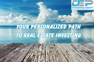 Your Personalized Path to Real Estate Investing