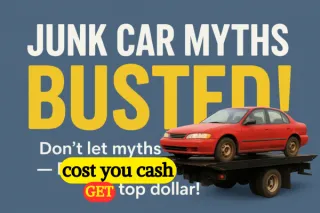 The Common Myths About Junk Car Buyers (Busted)