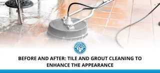 BEFORE AND AFTER: TILE AND GROUT CLEANING TO ENHANCE THE APPEARANCE
