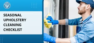 SEASONAL UPHOLSTERY CLEANING CHECKLIST