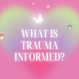 Navigating Today's Challenges: Understanding Trauma-Informed Living
