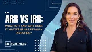 ARR V.S. IRR: What is it and why does it matter in MultiFamily Investing?