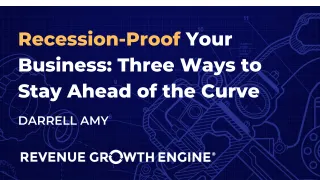 Recession-Proof Your Small Business: Three Ways to Stay Ahead of the Curve