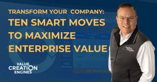 Transform Your Company: Ten Smart Moves To Maximize Enterprise Value