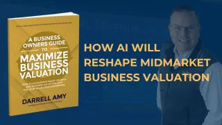 How AI Will Reshape Midmarket Business Valuation—Will Your Company Keep Up or Fall Behind?