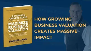 How Growing Business Valuation Creates Massive Impact
