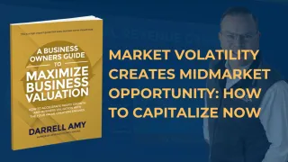 Market Volatility Creates Midmarket Opportunity: How to Capitalize Now