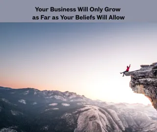 Your Business Will Only Grow as Far as Your Beliefs Will Allow