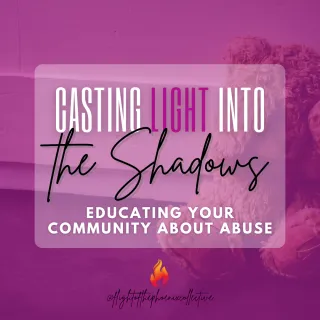 Casting Light into Shadows: Educating Your Community About Abuse
