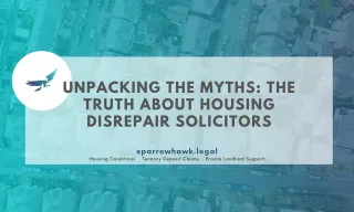 Unpacking the Myths: The Truth About Housing Disrepair Solicitors