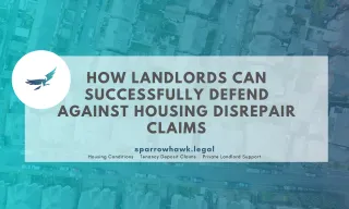 How Landlords Can Successfully Defend Against Housing Disrepair Claims