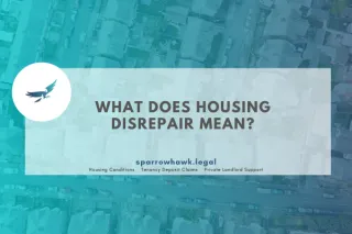 What Does Housing Disrepair Mean?