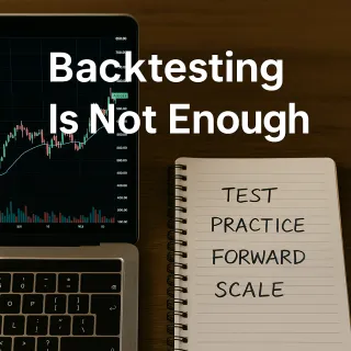 The Basics of Backtesting Your Strategy (And Why It’s Not Enough)