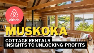 Unlocking Profits in Muskoka: A Trusted Guide for Airbnb Investors and Luxury Cottage Owners