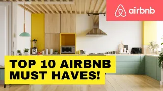 The Top 10 Airbnb Must Haves