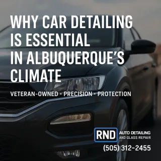 Why Car Detailing Is Essential in Albuquerque’s Climate