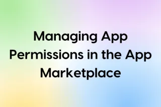 Managing App Permissions in the App Marketplace