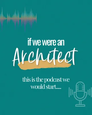 If We Were an Architect, We Would Start a Podcast — And Here’s Exactly How It Would Look