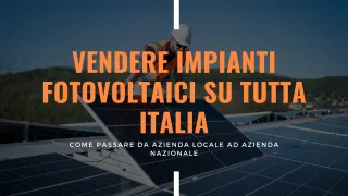 Come vendere fotovoltaici su tutta Italia