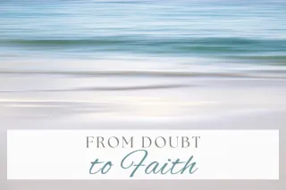 From Doubt to Faith