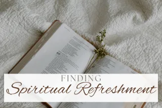 Finding Spiritual Refreshment in Weariness