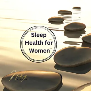 SLEEP HEALTH FOR WOMEN