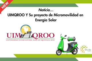 Noticia… UIMQROO Y Su proyecto de Micromovilidad en  Energía Solar