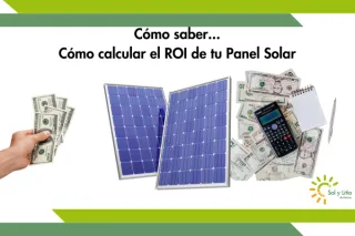 Como saber… Cómo calcular el retorno de inversión de un sistema solar:  Métodos para evaluar la rentabilidad de la inversión.
