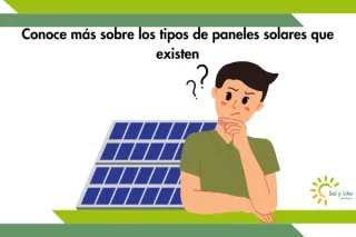 Conoce más sobre los tipos de paneles solares que existen