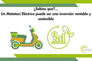 ¿Sabías que?... Un Mototaxi Eléctrico puede ser una inversión rentable y sostenible