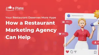 Your Restaurant Deserves More Hype- How a Restaurant Marketing Agency Can Help