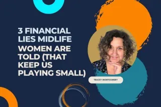 3 Financial Lies Midlife Women Are Told – and How to Break Free