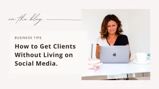 How to Get Clients Without Living on Social Media | Suzy Malhotra