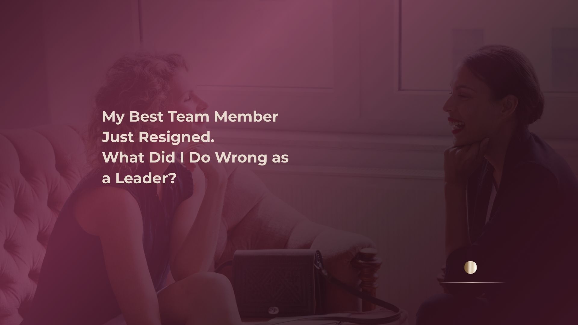 My Best Team Member Just Handed in Their Notice. What Did I Do Wrong?