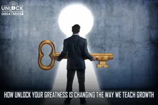 How Unlock Your Greatness Is Changing the Way We Teach Growth