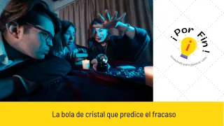 La Bola de Cristal que Predice el Fracaso