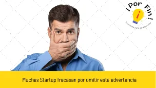 Muchas Startup Fracasan por omitir esta advertencia