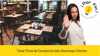 Tener picos de excelencia sólo disminuye tus clientes