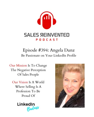 Sales Reinvented Podcast Episode #394: Be Passionate on Your LinkedIn Profile