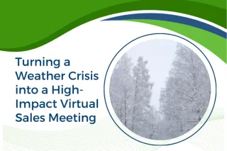 Turning a Weather Crisis into a High-Impact Virtual Sales Meeting 