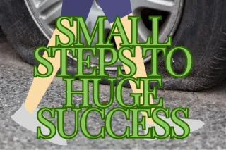 Small steps to huge success