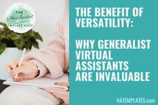The Benefit of Versatility: Why Generalist Virtual Assistants are Invaluable